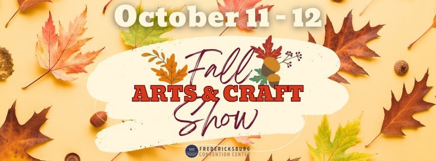 Fall Arts & Crafts Show, October 11 - 12, 2025
