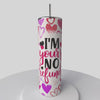 I’m Yours No Refunds Skinny Steel Tumbler with Straw