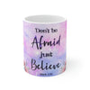 "Don't Be Afraid" Mug, 11oz - Creative Works Crafts